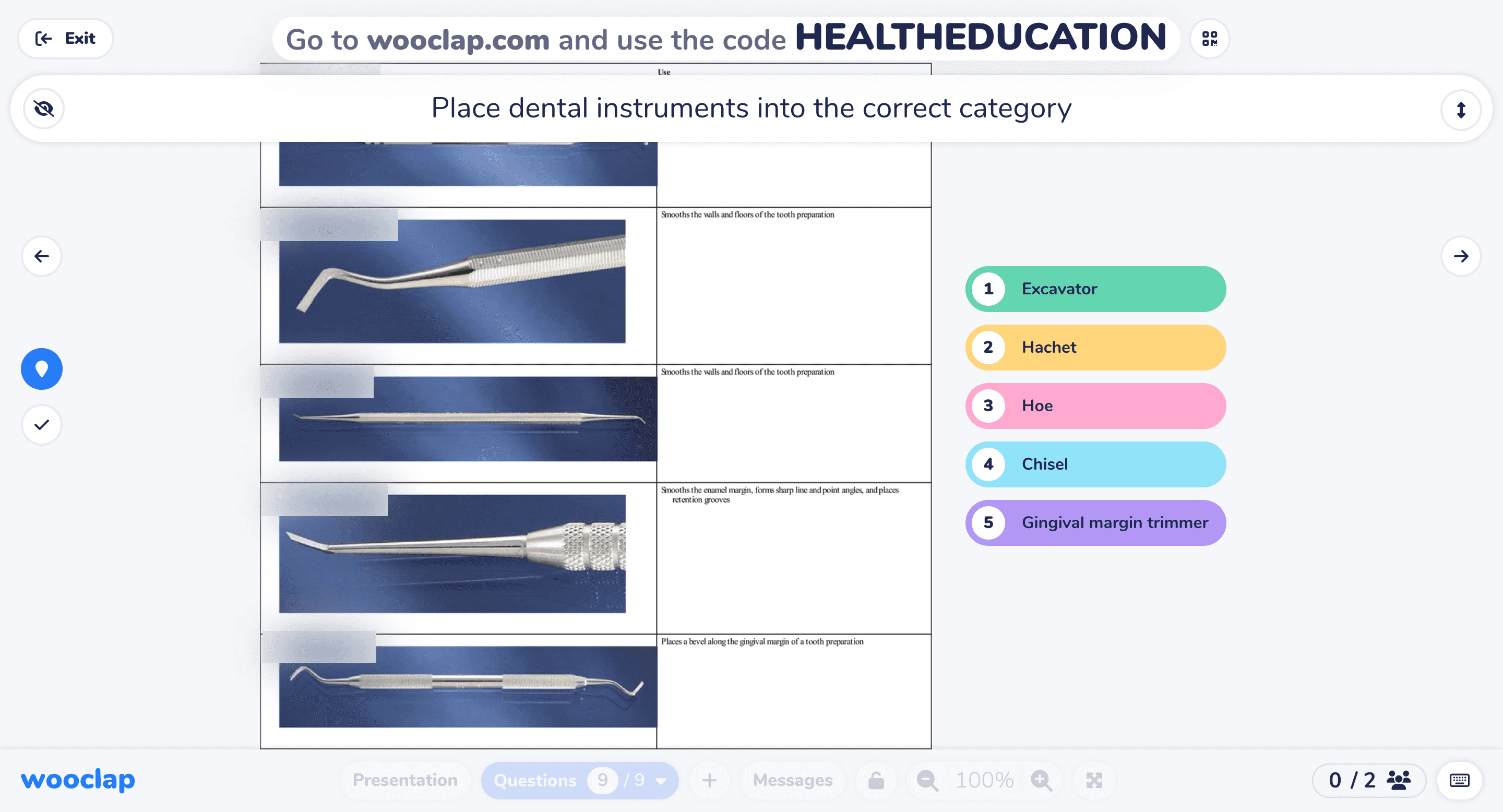 Question Wooclap Glisser-déposer pour classer les instruments dentaires dans la bonne catégorie ou dans l'ordre d'utilisation.