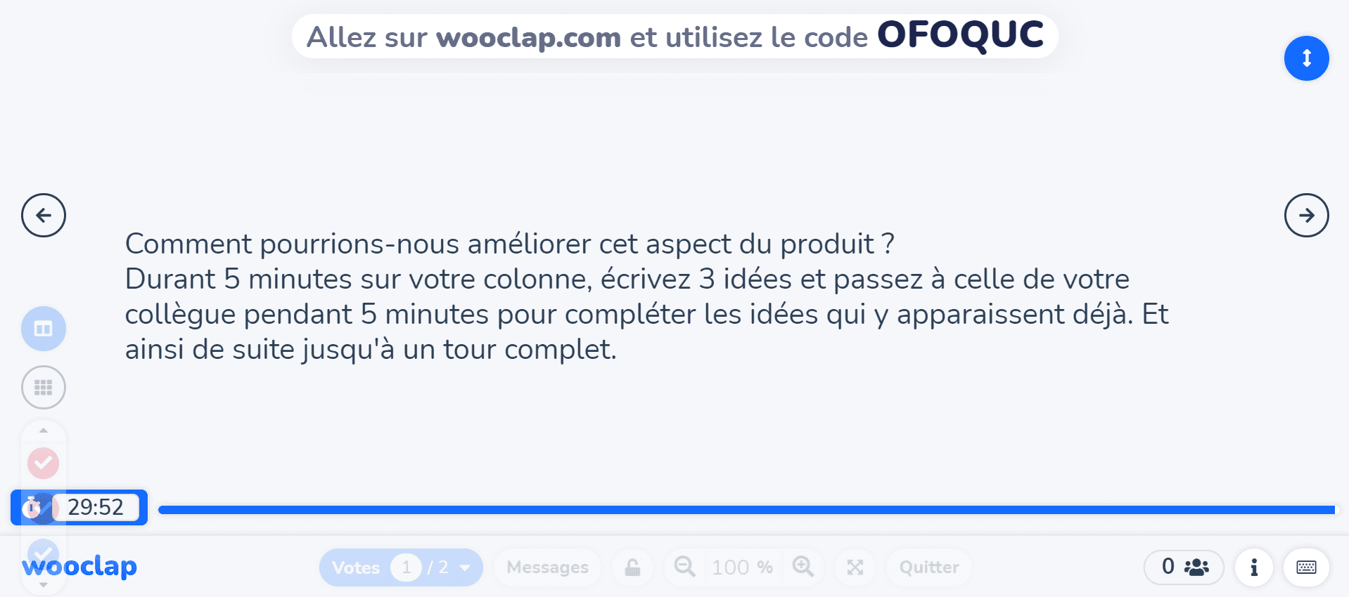 Comment pourrions-nous améliorer cet aspect du produit ? 
Durant 5 minutes sur votre colonne, écrivez 3 idées et passez à celle de votre collègue pendant 5 minutes pour compléter les idées qui y apparaissent déjà. Et ainsi de suite jusqu'à un tour complet.
