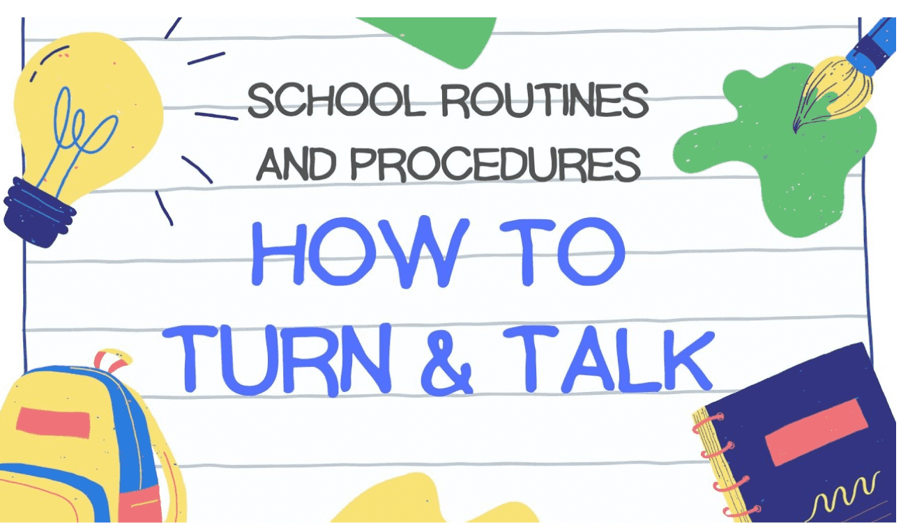 School routines and procedures: How to Turn and Talk