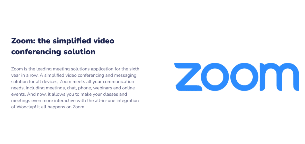 Wooclap’s integration page with Zoom has a slogan” the simplified video conferencing tool.